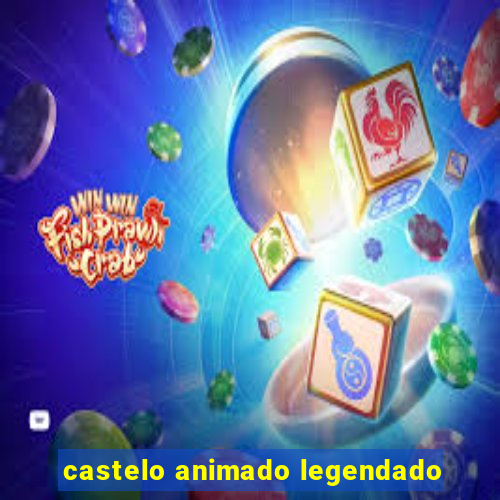 castelo animado legendado